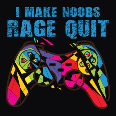 I make noobs rage quit