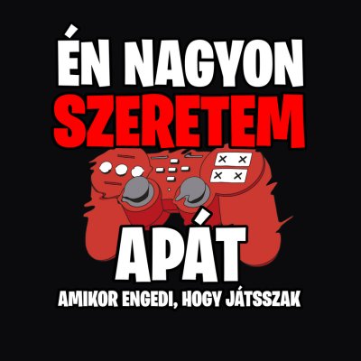 ÉN NAGYON SZERETEM APÁT