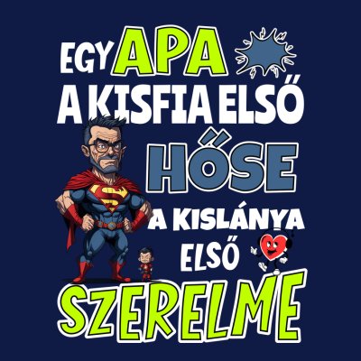 Egy apa a kisfia első hőse...